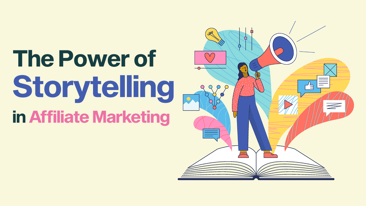 The Power of Storytelling in Affiliate Marketing